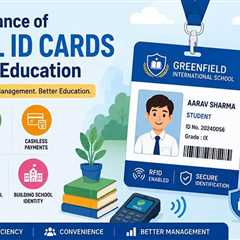 The Growing Importance of School ID Cards in Modern Education