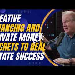 Creative Financing and Private Money: Jay Conner’s Secrets to Real Estate Success