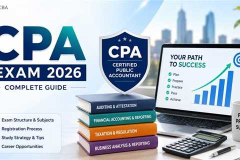 CPA (Certified Public Accountant) Exam 2026: Complete Guide