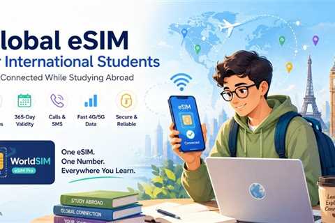 Stay Connected Anywhere with a Global eSIM for International Students