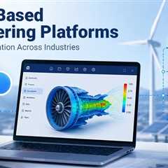 How Cloud-Based Engineering Platforms Are Accelerating Innovation Across Industries?