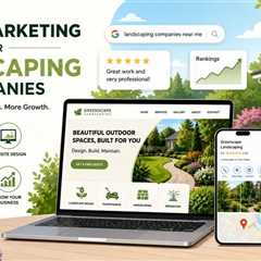 Digital Marketing for Landscaping Companies: A Case Study