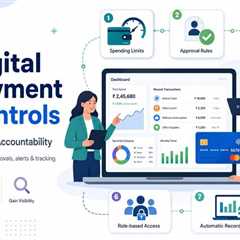 7 Ways Digital Payment Controls Improve Expense Accountability