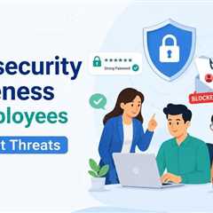 Educating Your Employees on Cybersecurity Threats: Building a Strong Human Firewall
