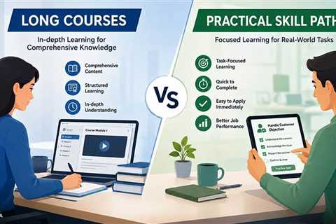Long Courses vs Practical Skill Paths: Which Training Helps Teams Learn Faster?