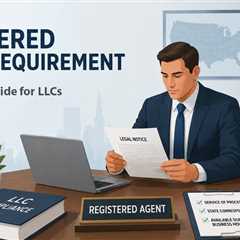 Registered Agent Requirement: What Every LLC Owner Needs to Know?