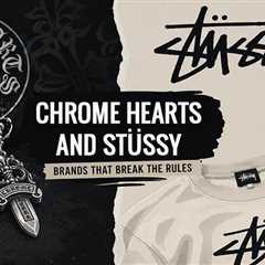The Brands That Don’t Follow Rules: A Deep Look at Chrome Hearts and Stussy