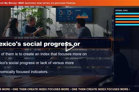 Mexico and My Money: MND launches new series on personal finance
